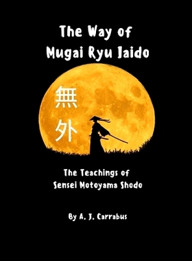 预订 The Way of Mugai Ryu Iaido: The Teachings of Sensei Motoyama Shodo: 9798357202147