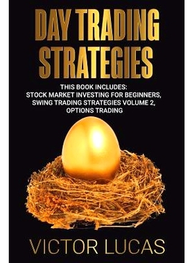 预订 Day Trading Strategies: This book Includes: Stock Market Investing for Beginners, Swing Trading Strategies Volume 2