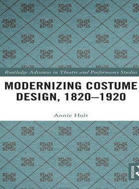 [预订]Modernizing Costume Design, 1820-1920