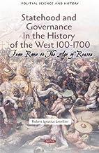 [预订]Statehood and Governance in the History of the West 100-1700: From Rome to The Age of Reason 9781685071448