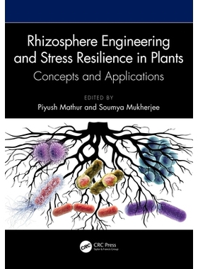 预订 Rhizosphere Engineering and Stress Resilience in Plants: Concepts and Applications 植物根际工程与抗逆性：概念与应用