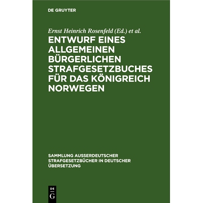 预订 Entwurf eines Allgemeinen bürgerlichen Strafgesetzbuches für das Königreich Norwegen: Ausgearbeitet von dem durc