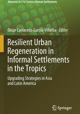 【预订】Resilient Urban Regeneration in Informal Settlements in the Tropics 9789811373091
