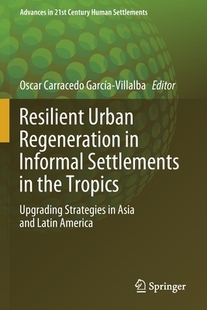Informal 9789811373091 Resilient Tropics the Settlements Regeneration Urban 预订