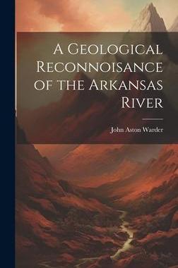 [预订]A Geological Reconnoisance of the Arkansas River 9781021139245