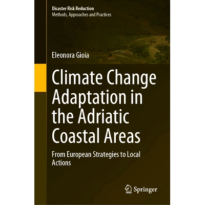 预订 Climate Change Adaptation in the Adriatic Coastal Areas: From European Strategies to Local Actions 亚得里亚海沿岸地