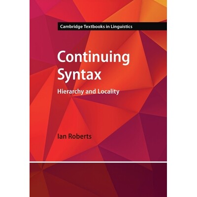 预订 Continuing Syntax: Hierarchy and Locality 连续句法：等级制度与地方性: 9781009291675