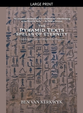 预订 The Pyramid Texts, Spells of Eternity: 9798232164287