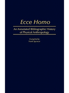 预订 Ecce Homo: An Annotated Bibliographic History of Physical Anthropology: 9780313240560