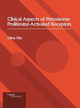 [预订]Clinical Aspects of Peroxisome Proliferator-Activated Receptors 9781632418630