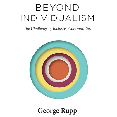 预订 Beyond Individualism: The Challenge of Inclusive Communities 个人主义之外：宗教、文化与公共生活（丛书）: 9780231174