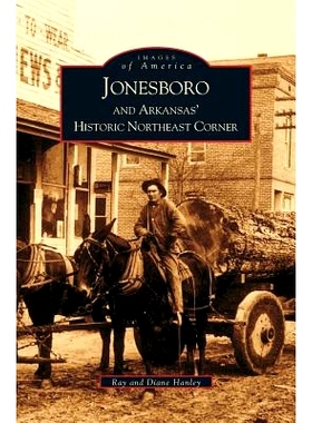 预订 Jonesboro and Arkansas’ Historic Northeast Corner: 9781531613181