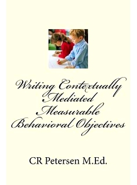 预订 Writing Contextually Mediated Measurable Behavioral Objectives (MBOs): For Special Education Teachers and Professio