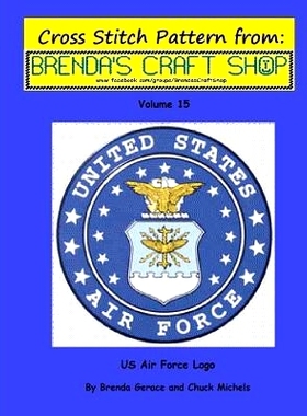 预订 US Air Force Logo - Cross Stitch Pattern: Cross Stitch Pattern From Brenda’s Craft Shop: 9781500403058
