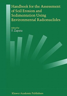 【预订】Handbook for the Assessment of Soil Erosion and Sedimentation Using Environmental Radionuclides