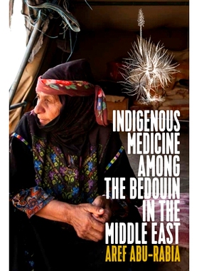 预订 Indigenous Medicine among the Bedouin in the Middle East 中东贝都因人中的土著医学: 9781789208511