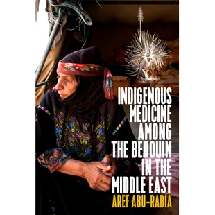 中东贝都因人中 9781789208511 among Middle Bedouin Medicine the 土著医学 预订 East Indigenous