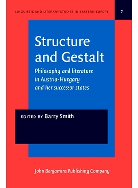 预订 Structure and Gestalt. Philosophy and literature in Austria-Hungary and her successor states.: 9789027215109