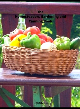 预订 The Homesteaders Gardening and Canning Book: 9781657657243