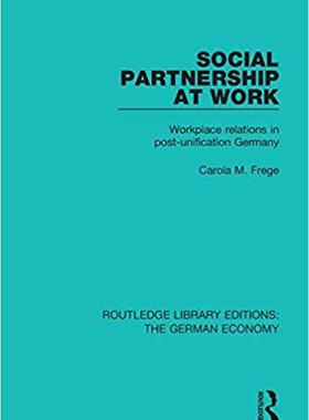 【预售】Social Partnership at Work: Workplace Relations in Post-Unification Germany