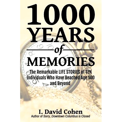 预订 1000 Years of Memories: The Remarkable LIFE STORIES of TEN Individuals Who Have Reached Age 100 and Beyond: 9781718