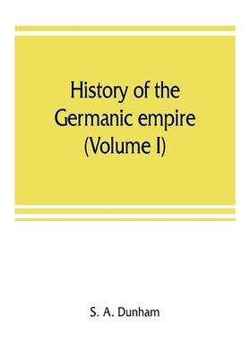 预订 History of the Germanic empire (Volume I): 9789353807931