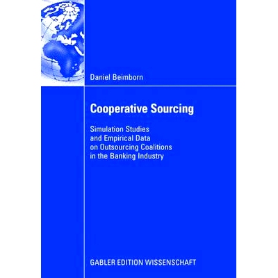 预订 Cooperative Sourcing: Simulation Studies and Empirical Data on Outsourcing Coalitions in the Banking Industry: 9783
