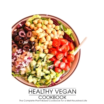 预订 Healthy Vegan Cookbook: The Complete Plant-Based Cookbook for a Well-Nourished Life: 9798502387293