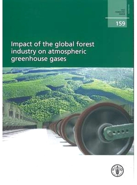 预订 Impact of the Global Forest Industry on Atmospheric Greenhouse Gasses 全球森林产业对大气中温室气体的影响: 978925106