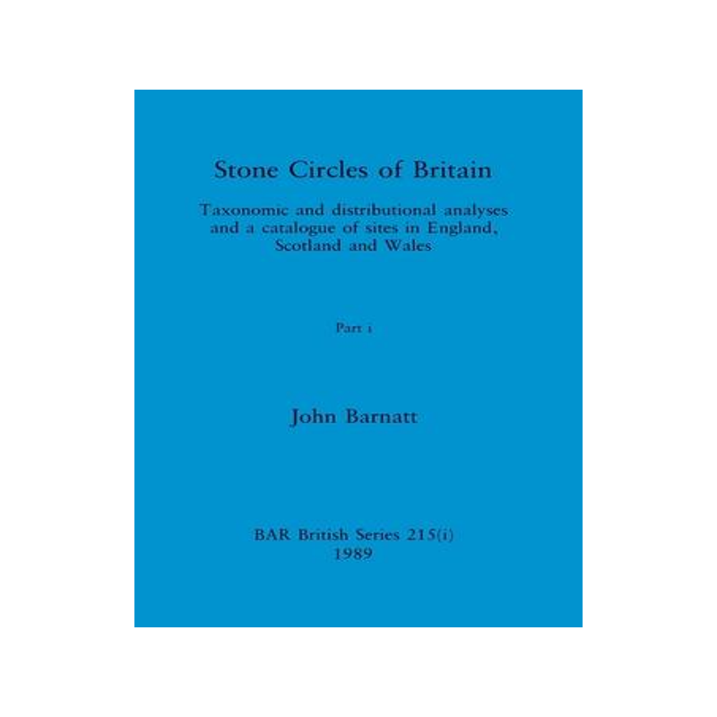 [预订]Stone Circles of Britain, Part i: Taxonomic and distributional analyses and a catalogue of sites in  9781407387291