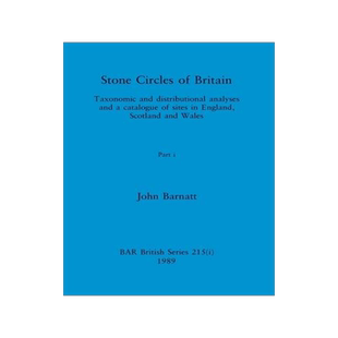 [预订]Stone Circles of Britain, Part i: Taxonomic and distributional analyses and a catalogue of sites in  9781407387291