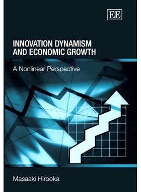 预订 Innovation Dynamism and Economic Growth: A Nonlinear Perspective 创新活力与经济增长：非线性透视: 9781843765783