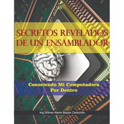 预订 Secretos Revelados de Un Ensamblador: Conociendo a Mi Computadora Por Dentro: 9798325301513
