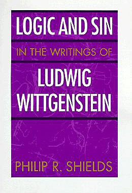 【预订】Logic and Sin in the Writings of Ludwig Wittgenstein 9780226753027