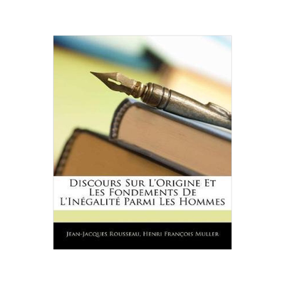 Discours Sur L’Origine Et Les Fondements de L’Inegalite Parmi Les Hommes