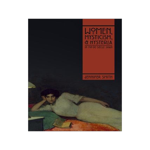 [预订]Women, Mysticism, and Hysteria in Fin-de-Siècle Spain 9780826501868