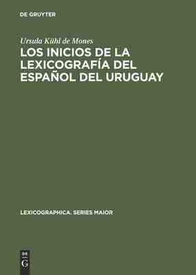 【预订】Los inicios de la lexicografía del español del Uruguay 9783484309081