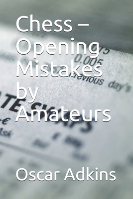 【预订】Chess - Opening Mistakes by Amateurs