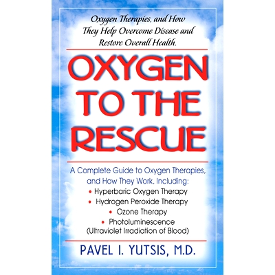 预订 Oxygen to the Rescue: Oxygen Therapies, and How They Help Overcome Disease and Restore Overall Health: 978159120007