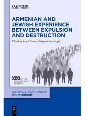 预订 Armenian and Jewish Experience between Expulsion and Destruction 亚美尼亚和犹太人在驱逐和毁灭之间的经历: 9783110695