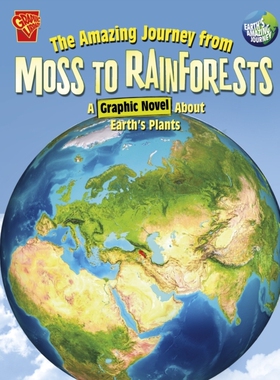 预订 The Amazing Journey from Moss to Rainforests: A Graphic Novel about Earth’s Plants 从苔藓到雨林的奇妙旅程：一部关