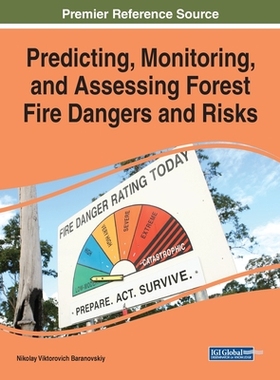 【预订】Predicting, Monitoring, and Assessing Forest Fire Dangers and Risks