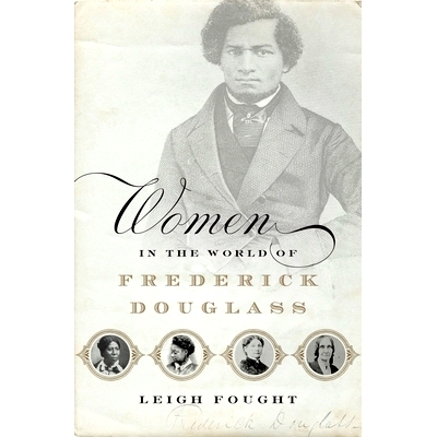 预订 Women in the World of Frederick Douglass 弗雷德里克·道格拉斯眼中的妇女: 9780199782376