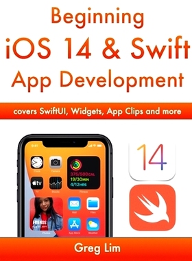 预订 Beginning iOS 14 & Swift App Development: Develop iOS Apps with Xcode 12, Swift 5, SwiftUI, MLKit, ARKit and more: