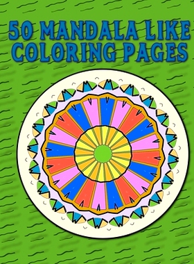预订 50 Mandala Like Coloring Pages: Images To Color While You Relax And Reduce Stress!: 9798721961052