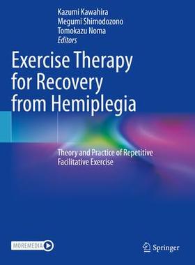 [预订]Exercise Therapy for Recovery from Hemiplegia: Theory and Practice of Repetitive Facilitative Exerci 9789811907913