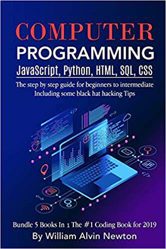 【预售】Computer Programming JavaScript, Python, HTML, SQL, CSS: The step by step guide for beginners to intermedi...
