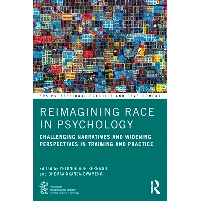 预订 Reimagining Race in Psychology: Challenging Narratives and Widening Perspectives in Training and Practice 重新想象