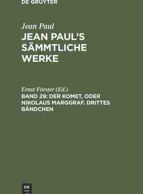 【预订】Der Komet, oder Nikolaus Marggraf. Drittes Bändchen 9783111237060