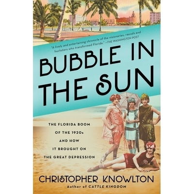 预订 Bubble in the Sun: The Florida Boom of the 1920s and How It Brought on the Great Depression 阳光下的泡沫：1920 年代